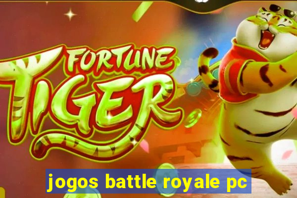 jogos battle royale pc